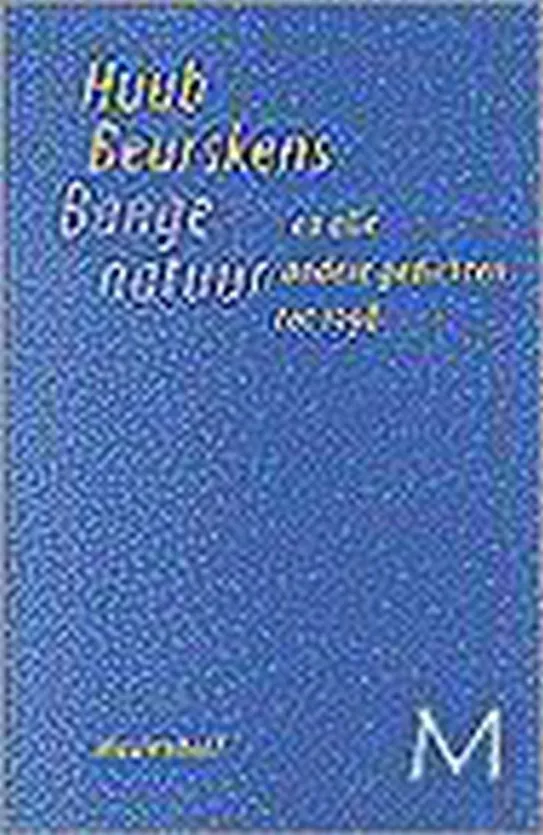 Bange natuur en alle andere gedichten tot 1998